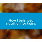 How I balanced nutrition for twins