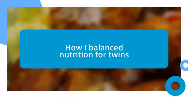 How I balanced nutrition for twins