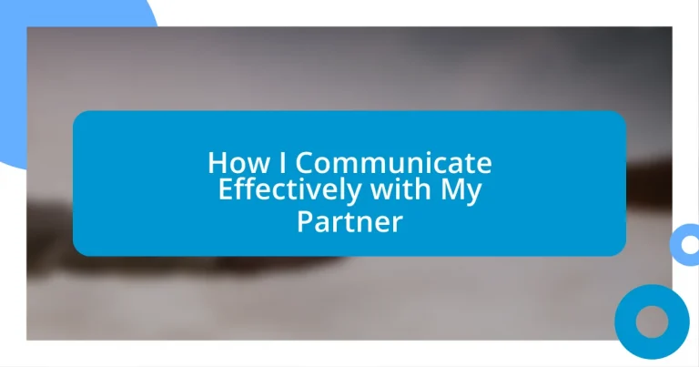 How I Communicate Effectively with My Partner