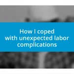 How I coped with unexpected labor complications