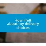 How I felt about my delivery choices