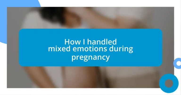 How I handled mixed emotions during pregnancy