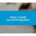 How I made my birthing plan