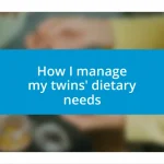 How I manage my twins’ dietary needs