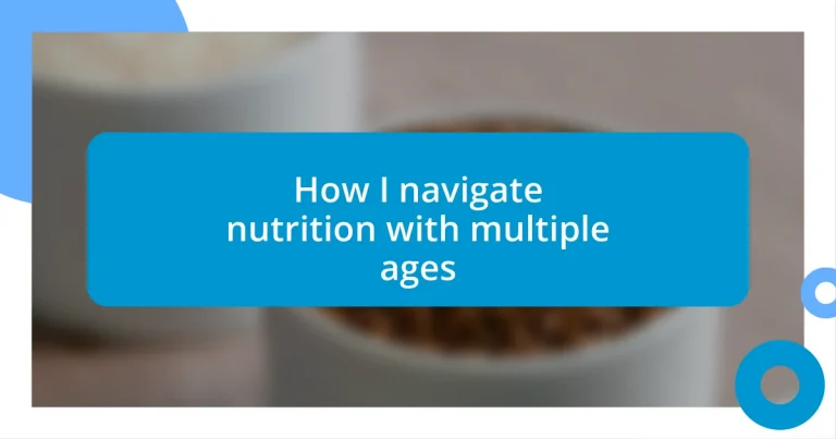 How I navigate nutrition with multiple ages