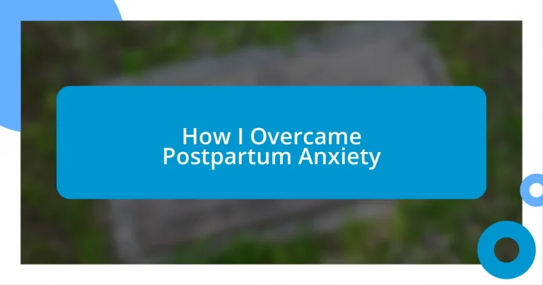 How I Overcame Postpartum Anxiety