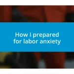 How I prepared for labor anxiety