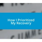 How I Prioritized My Recovery