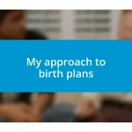 My approach to birth plans