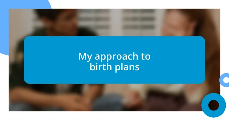 My approach to birth plans