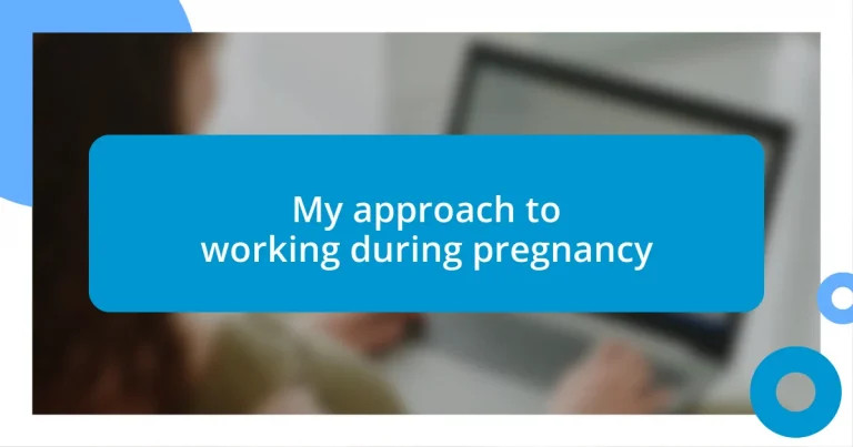 My approach to working during pregnancy