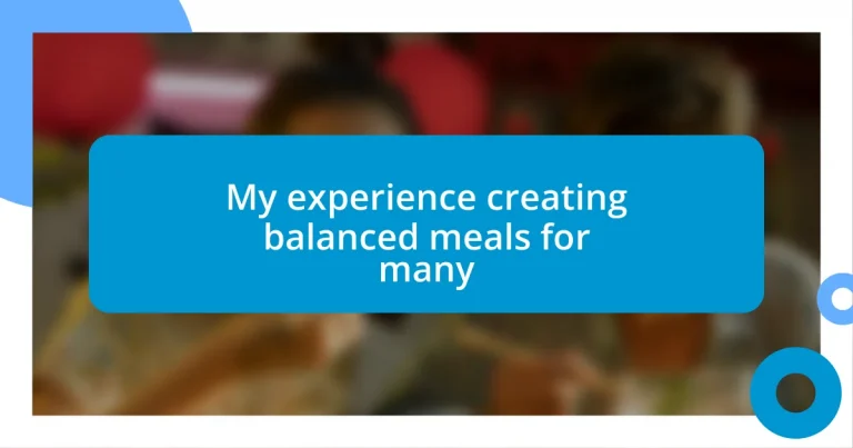 My experience creating balanced meals for many