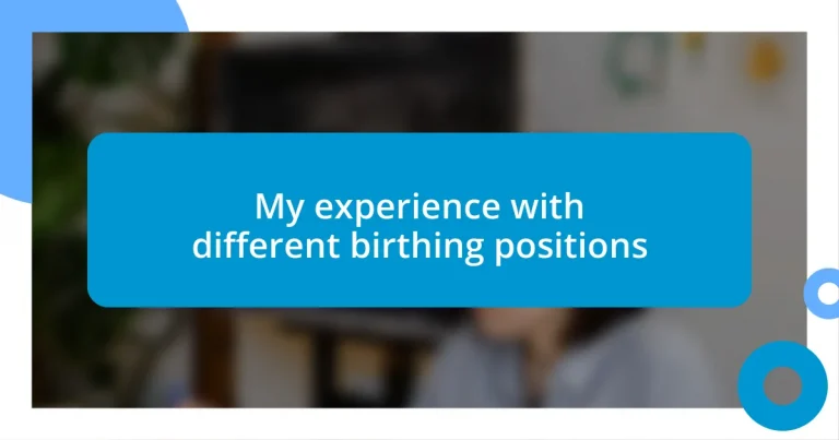 My experience with different birthing positions