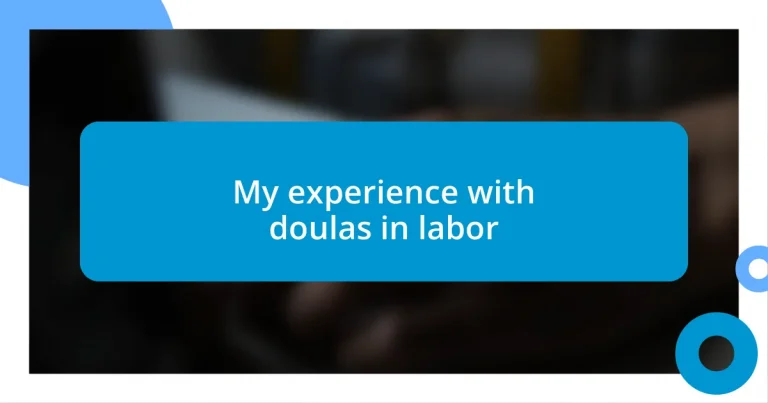 My experience with doulas in labor