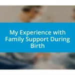 My Experience with Family Support During Birth