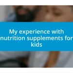 My experience with nutrition supplements for kids