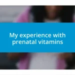 My experience with prenatal vitamins