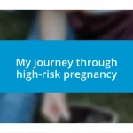 My journey through high-risk pregnancy