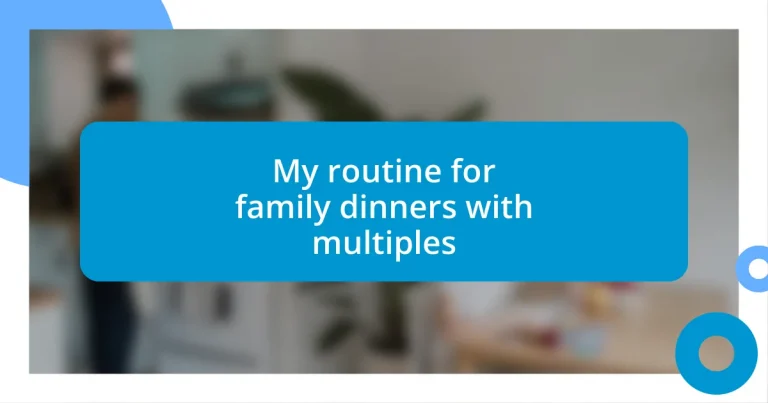 My routine for family dinners with multiples