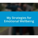 My Strategies for Emotional Wellbeing