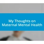 My Thoughts on Maternal Mental Health