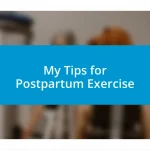 My Tips for Postpartum Exercise