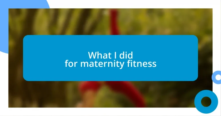 What I did for maternity fitness