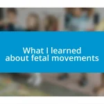 What I learned about fetal movements