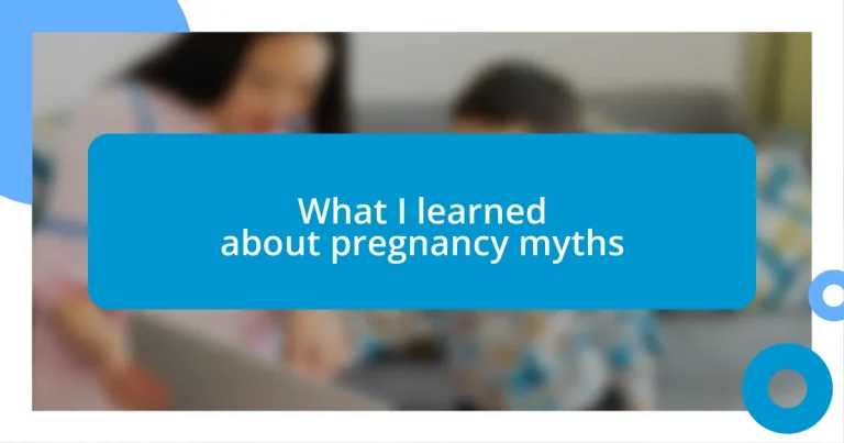 What I learned about pregnancy myths