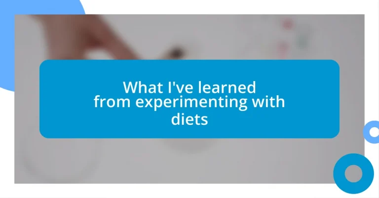 What I’ve learned from experimenting with diets