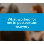 What worked for me in postpartum recovery