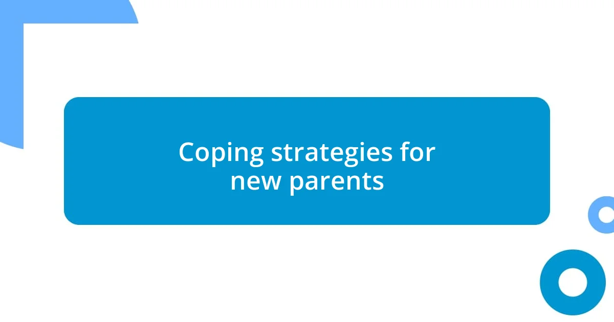 Coping strategies for new parents