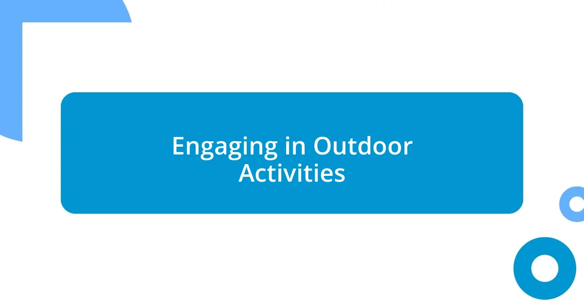 Engaging in Outdoor Activities