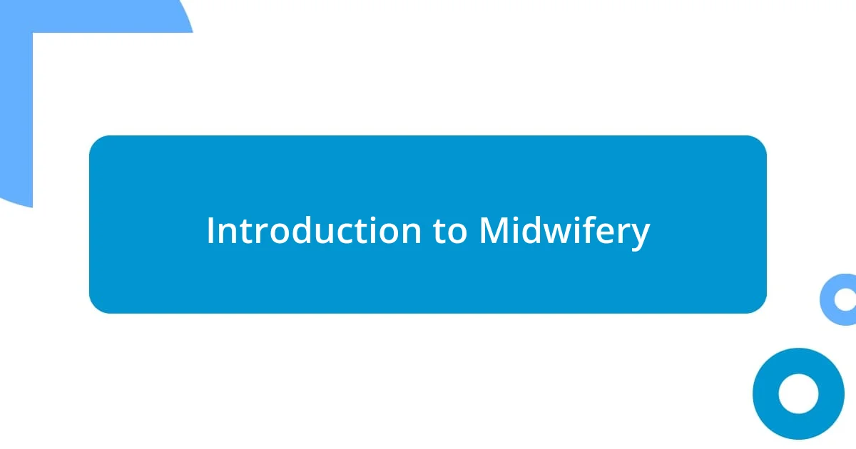 Introduction to Midwifery